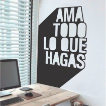 Vinilos de frases ama todo lo que hagas