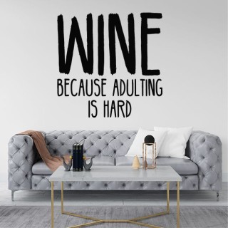 Vinilos adhesivos decorativos frases wine because adulting is hard